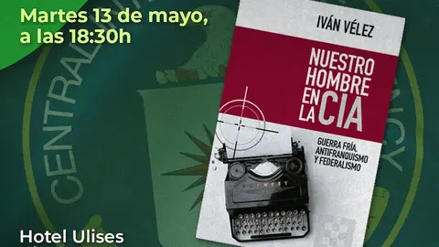 Presentaci&oacute;n de 'Nuestro hombre en la CIA' de Iván Vélez